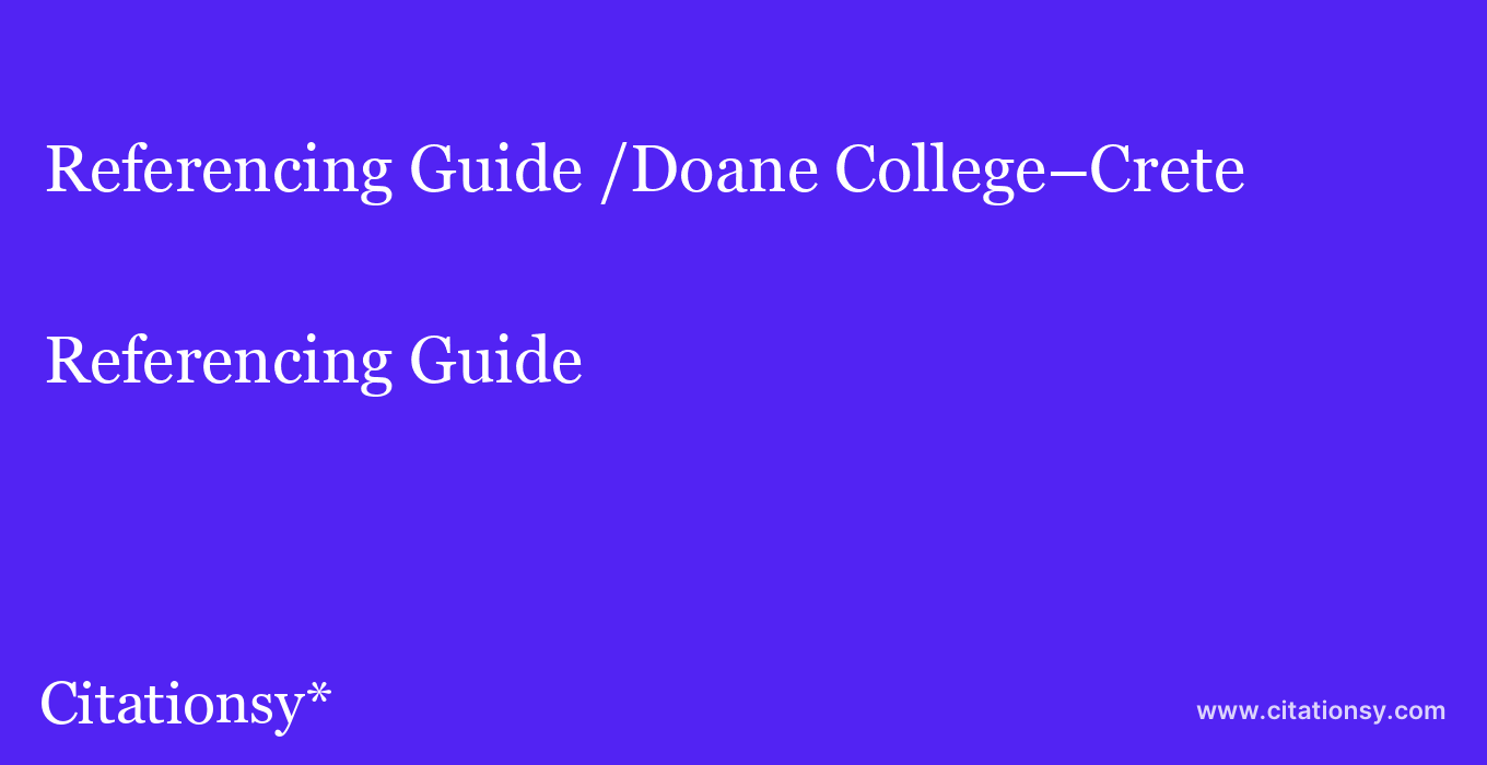 Referencing Guide: /Doane College–Crete